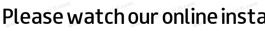 Please watch our online installatio字体转换